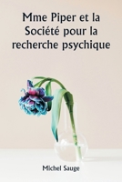 Mme Piper et la Société pour la recherche psychique (French Edition) 9359945188 Book Cover