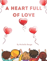 A Heart Full of Love: Make Love Your Superpower B0GYRGD2D1 Book Cover