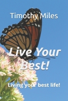 Live Your Best!: Living your best life! B0F7D2LNWD Book Cover