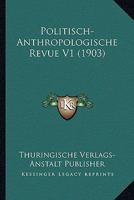Politisch-Anthropologische Revue V1 (1903) 1160228701 Book Cover