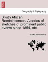 South African Reminiscences 1241331596 Book Cover