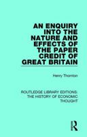 An Enquiry Into the Nature and Effects of the Paper Credit of Great Britain 1014637104 Book Cover