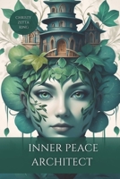 Inner Peace Architect: “Designing a Life of Calm, One Moment at a Time” 1068333014 Book Cover