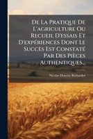 De La Pratique De L'agriculture Ou Recueil D'essais Et D'expériences Dont Le Succès Est Constaté Par Des Pièces Authentiques... 1248099451 Book Cover