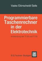 Programmierbare Taschenrechner in Der Elektrotechnik: Anwendung Der Ti58 Und Ti59 3519064200 Book Cover