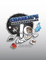 Charlie's Space Adventure 1735669768 Book Cover
