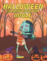 HALLOWEEN COLORING BOOK FOR ADULT: spooky coloring pages filled with monsters, witches, pumpkin, haunted house and more for hours of fun and relaxation | Ultimate halloween gift for adults B09DN162Y4 Book Cover