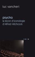 Psycho: La Lecon d'Iconologie d'Alfred Hitchcock 2711625168 Book Cover