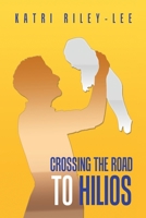 Crossing the Road to Hilios 1664133488 Book Cover