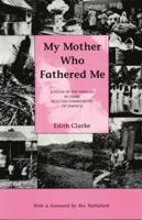 My Mother Who Fathered Me: A Study of the Families in Three Selected Communities of Jamaica 9766400407 Book Cover