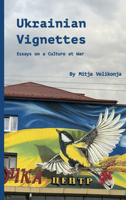 Ukrainian Vignettes: What Street Art Tells Us about Resilience and Cultural Survival in Wartime 1954600275 Book Cover