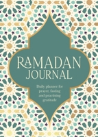 Ramadan Journal: Daily planner for prayer, fasting and practising gratitude 0751585475 Book Cover