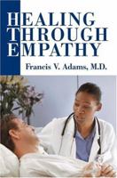 Healing Through Empathy: An Expanded Edition 0595316263 Book Cover