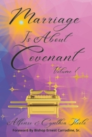 Marriage Is About Covenant: Volume 1 1736817388 Book Cover