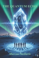 The Quantum Echo B0FQCHXFBK Book Cover