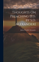 Thoughts On Preaching [Ed. by S.D. Alexander] 1020712716 Book Cover