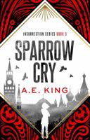 Sparrow Cry: A dystopian romantic thriller (Insurrection Series) 1956040080 Book Cover