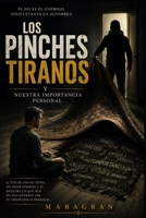 Los pinches tiranos: Y nuestra importancia personal (Spanish Edition) B0HBQHRDHC Book Cover