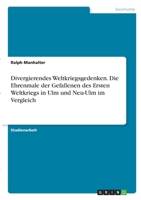 Divergierendes Weltkriegsgedenken. Die Ehrenmale der Gefallenen des Ersten Weltkriegs in Ulm und Neu-Ulm im Vergleich 3346280683 Book Cover