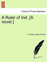 A Ruler of Ind. [A novel.] 1241188912 Book Cover