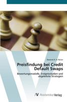 Preisfindung bei Credit Default Swaps: Bewertungsmodelle, Ereignisstudien und abgeleitete Strategien 3639436822 Book Cover