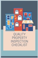 Quality Property Inspection Checklist: Bring this property inspection checklist with you the next time you need to do home inspection, rental, or commercial B084DGV94N Book Cover