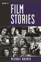 Film Stories, Volume IV 1442253495 Book Cover
