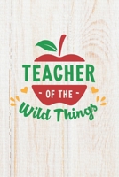 Teacher Of The Wild Things: 100 Pages Lined Blank Journal Notebook Diary for Teachers and Educators 1706224532 Book Cover