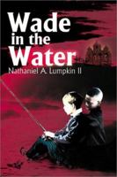 Wade in the Water 0595136257 Book Cover