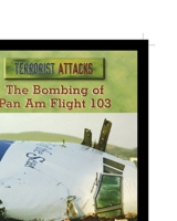 The Bombing of Pan Am Flight 103 (Terrorist Attacks) 0823936562 Book Cover