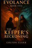 Evolance 5: The Keepers Reckoning B0G69ZSFD7 Book Cover