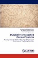Durability of Modified Cement Systems: Porosity- Strength Relationship of Modified Cement Systems under Dry Curing Condition 3847308963 Book Cover