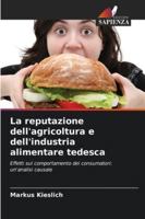 La reputazione dell'agricoltura e dell'industria alimentare tedesca (Italian Edition) 6202329939 Book Cover