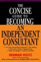 The Concise Guide to Becoming an Independent Consultant 0471315737 Book Cover