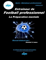 Football professionnel : La Préparation mentale B08GLJ3F3L Book Cover