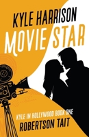 Kyle Harrison Movie Star (Kyle in Hollywood) B0CNFYLKZT Book Cover