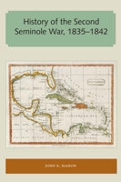 History of the Second Seminole War, 1835-1842 0813010977 Book Cover