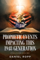 Prophetic Events Impacting This 1948 Generation 195867818X Book Cover