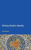 Writing Muslim Identity 1441136665 Book Cover