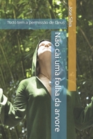 Não cai uma folha da arvore: Tudo tem a permissão de Deus (Portuguese Edition) B0FHWK17D1 Book Cover