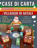 Case di Carta 17 - Villaggio di Natale: Ritagliare e assemblare 20 incredibili casette di Babbo Natale (Case di Carta per Bambini) (Italian Edition) B0CNQ87NWX Book Cover