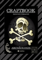 Craftbook - Archäologische Funde - Expediton - Ägypten - Anch - Rätselhafte Knifflige Aufgaben - Tolle Ausmalmotive: Archäologie (German Edition) 3384357698 Book Cover
