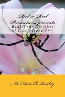 Reel to Reel Productions presents: Real True Taughts of Good Over Evil 1503371611 Book Cover