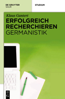 Erfolgreich Recherchieren - Germanistik 3110260514 Book Cover