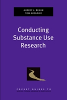 Conducting Substance Use Research 0199892318 Book Cover