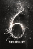 6IX MINUTES LEFT B0H51F4NQ9 Book Cover