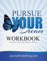 Pursue Your Dream Workbook 1508953457 Book Cover