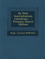 De Stilo Inscriptionum Latinarum Libri Tres 1021290424 Book Cover