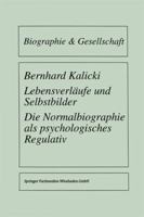 Lebensverlaufe Und Selbstbilder: Die Normalbiographie ALS Psychologisches Regulativ 3810016934 Book Cover