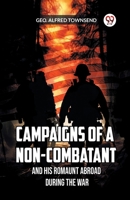 Campaigns of a Non-Combatant and His Romaunt Abroad During the War 9360464929 Book Cover